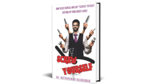 17-tips-to-Screw-Yourself-–-A-Dentists-Ultimate-Guide-to-Dental-Implants-Unveiled-1